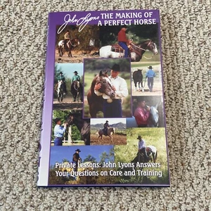 John Lyons The Making of A Perfect Horse HC Book 2000 NICE !!!! - Picture 1 of 7