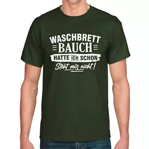 WASCHBRETTBAUCH HATTE ICH SCHON Steht mir nicht Spruch Spaß Fun Comedy T-Shirt - Bild 1 von 8