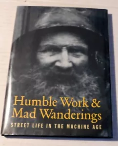HUMBLE WORK & MAD WANDERINGS Street Life in Machine Age INSCRIBED by KEN APPOLLO - Picture 1 of 5