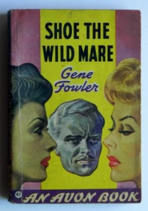 AVON BOOKS #47 Gene Fowler SHOE THE WILD MARE 1944  vG Pulp Fiction Paperback - Imagen 1 de 3
