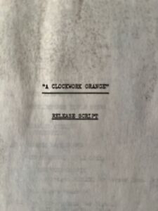 ‘ A Clockwork Orange’ Original Release Script, March 1972