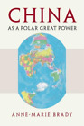 Anne-Marie Brady China as a Polar Great Power (Paperback)