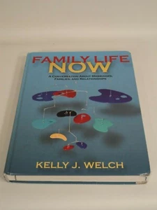 Family Life Now by Kelly J. Welch (2006, hardcover, acceptable condition) - Picture 1 of 3