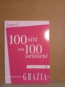 100 siti per 100 desideri - la rete in tasca - grazia - libretto  - Picture 1 of 1