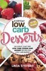 Low Carb Desserts: Decadent, Guilt Free Low Carb Cookie By Linda Stevens **New**