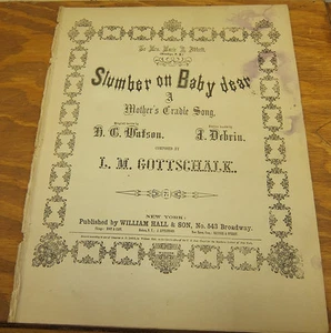 Partitura de 1863/SLUMBER ON BABY DEAR, A Mother's Cradle Song/Louis M Gottschalk - Imagen 1 de 1