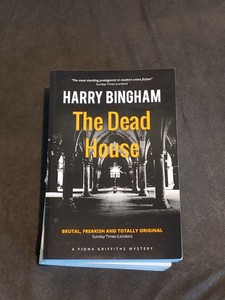 The Dead House (Fiona Griffiths Crime Thriller Series) (Volume 5) Harry Bingham