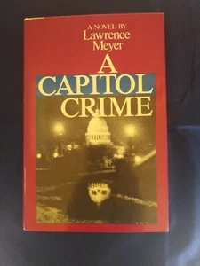 A Capitol Crime by Lawrence Meyer (1977, Hardcover) 1st Edition  - Picture 1 of 6