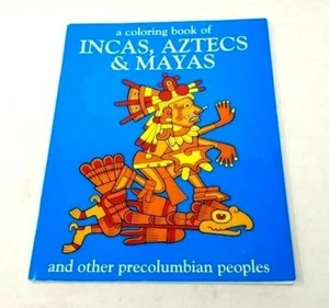 A Coloring Book of Incas, Aztecs and Mayas and Other Precolumbian Homeschool - Bild 1 von 2
