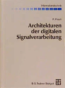 Architekturen der digitalen Signalverarbeitung. Informationstechnik. Pirsch, Pet - Bild 1 von 1