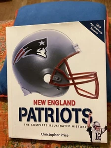 NEW ENGLAND PATRIOTS, COMPLETE ILLUSTRATED HISTORY,50TH SEASON, HC/DJ-FREE P & H - Imagen 1 de 24