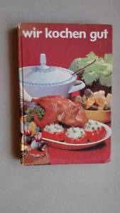 " Wir kochen gut " DDR - Kochbuch - Klassiker mit Rezepten und Ratschlägen - Bild 1 von 13