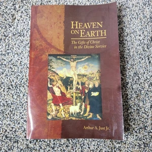 Heaven on Earth : The Blessings of God in the Divine Service by Arthur A - Bild 1 von 4