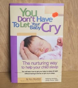 YOU DON'T HAVE TO LET YOUR BABY CRY PLUS MUSIC CD By Terry Woodford *Excellent* - Bild 1 von 7