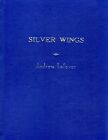 Silver Wings "No matter how hard they tried..."(1993 Andrew Lefever) Hardcover