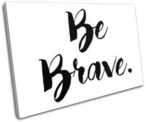 Citazione motivazionale Sii coraggioso tipografia SINGOLA TELA WALL ART quadro stampa - Foto 1 di 1