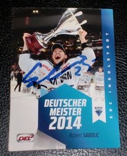 Robert Sabolic * signed * ERC Ingolstadt * German champion 2014