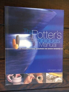 The Potter's Technique Manual - Morgen Hall A Foundation course In Easy Steps PB - Picture 1 of 3