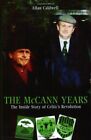 The Mccann Years: The Inside Story Of Celtic's R... By Caldwell, Allan Paperback