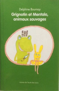 Grignotin und Mentalo, wilde Tiere von Delphine Bournay - Bild 1 von 4
