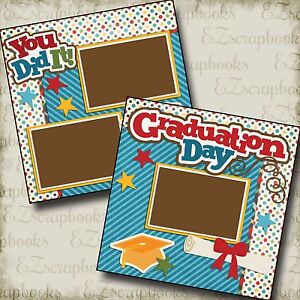 GRADUATION DAY YOU DID IT - 2 Premade Scrapbook Pages - EZ Layout 2228