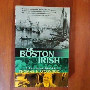 The Boston Irish A Political History Thomas O'Connor South Catholic St Patricks - Imagen 1 de 4