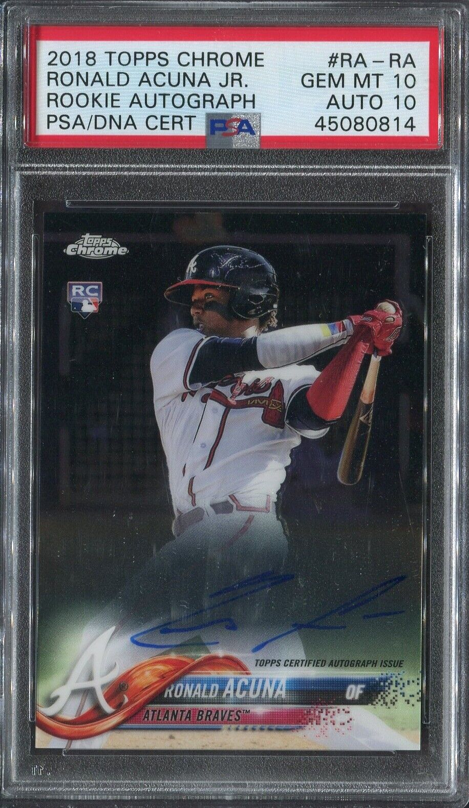 2018 TOPPS CHROME RONALD ACUNA JR. ROOKIE AUTOGRAPH RC #RA-RA PSA 10 W/ 10 AUTO