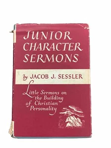 Junior Character Sermons 1950 Rare Vintage Hardcover w/Dust Jacket Jacob Sessler - Bild 1 von 4