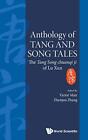 Anthology Of Tang And Song Tales: The Tang Song. Mair, Zhang<|