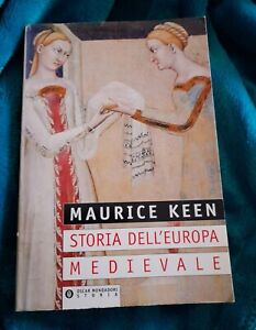 Maurice Keen - Storia dell'Europa Medievale