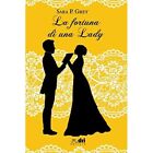 La Fortuna di una Lady (Historicalromance Drieditore) - Paperback NEW Rose, Alex