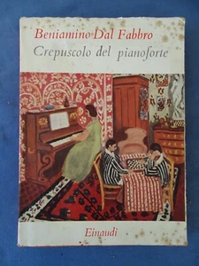 MUSICA-BENIAMINO DAL FABBRO-CREPUSCOLO DEL PIANOFORTE-EINAUDI 1951 - Picture 1 of 2