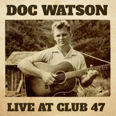 Doc Watson Live at Club 47 (CD) Album (US IMPORT) - Image 1 of 2