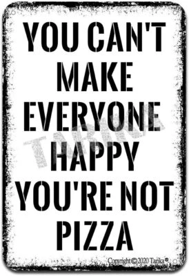 Letreros de metal estaño pintura de hierro no eres pizza You Can't Make Everyone Happy You're Not Foto 1 de 4