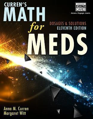Curren's Math for Meds : Dosages and Solutions with Premium Web Site Printed Access Card by Anna Curren (2014, Trade Paperback)