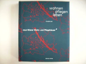 Franziska Leeb Wohnen Pflegen Leben Neue Wiener Pflegehäuser Wohnhäuser - Bild 1 von 1