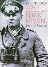 Knight's Cross: Life of Field Marshal Erwin Rommel,David Fraser