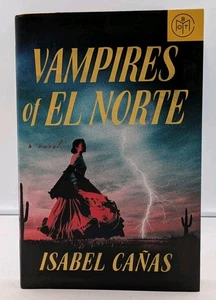 Vampires of El Norte Isabel Cañas August 2023 Book Of The Month Hardcover VGC - Picture 1 of 6