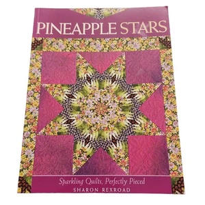 Pineapple Stars Sparkling Quilts Perfectly Pieced Sharon Rexroad Quilt Patterns - Picture 1 of 8