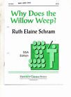 Why Does The Willow Weep By R E Schram Choral Series  Sheet Music
