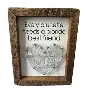 Every Brunette Needs a Blonde Best Friend Home Office Decor Wood - Picture 1 of 12