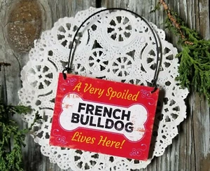 SPOILED FRENCH BULLDOG Dog decor Gift NEW USA  Wood Ornament Mini Sign  - Picture 1 of 3