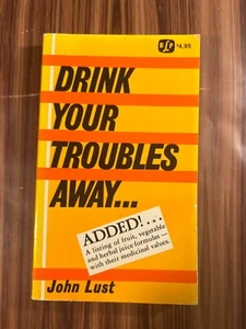 Drink Your Troubles Away Raw Juice Therapy John B. Lust Paperback Book Health - Picture 1 of 7