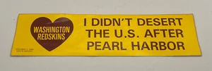 Vtg Washington Redskins I Didn't Desert the US After Pearl Harbor Bumper Sticker - Picture 1 of 2