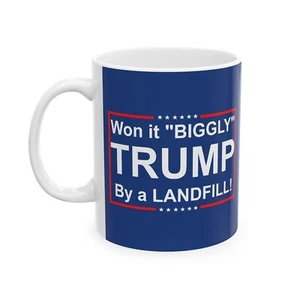 TRUMP 2024, Won by a LANDFILL, Won BIGGLY, Garbage, Blue Ceramic Cup - Picture 1 of 10