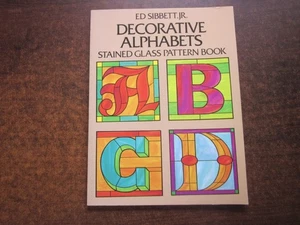 DECORATIVE ALPHABETS ABC Stained Glass Pattern Book by Ed Sibbett Jr Templates - Picture 1 of 8