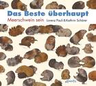 Lorenz Pauli  Das Beste Uberhaupt  Buch  Deutsch 2013  Meerschwein Sein