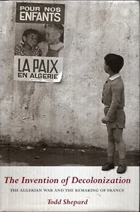 Invention of Decolonization : The Algerian War. . .by Todd Shepard - Imagen 1 de 1