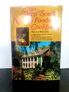 The Deep South Natural Foods Cookbook Hardcover Vintage 1975 Mary Lou McCracken - Foto 1 di 12