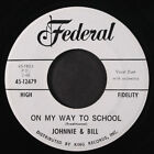 JOHNNIE & BILL: on my way to school / teen age version FEDERAL 7" Single 45 RPM